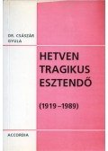 Dr. Császár Gyula - Hetven tragikus esztendő (1919-1989)