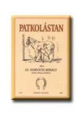 Dr. Horváth Mihály - PATKOLÁSTAN - REPRINT KIADÁS