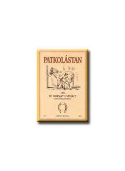 Dr. Horváth Mihály - PATKOLÁSTAN - REPRINT KIADÁS Dr. Horváth Mihály - PATKOLÁSTAN - REPRINT KIADÁS, null 0 antikvár könyv