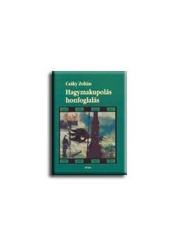 Csáky Zoltán - Hagymakupolás honfoglalás Csáky Zoltán - Hagymakupolás honfoglalás, null 0 antikvár könyv