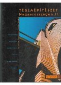 Bojár Iván András,Martinkó József,Szentpéteri Márton,Józsa Zsuzsanna,Tóth Balázs - TÉGLAÉPITÉSZET MAGYARORSZÁGON II.