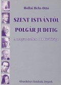 Hollai Hehs Ottó - Szent Istvántól Polgár Juditig