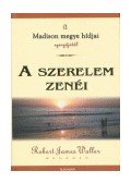 Robert James Waller - A szerelem zenéi