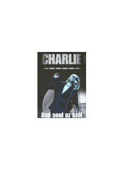 Charlie - AMI SOUL AZ SZÓL - CD MELLÉKLETTEL Charlie - AMI SOUL AZ SZÓL - CD MELLÉKLETTEL, null 2004 antikvár könyv