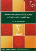 Gerőcs László dr. - A kétszintű matematika érettségi próbaérettségi nagykönyve - Emelt szint