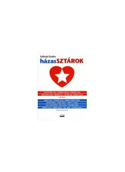 Szilvási Endre - házasSZTÁROK Szilvási Endre - házasSZTÁROK, null 2005 antikvár könyv
