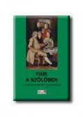 Tarnói Gizella (szerk.),Kovács Zoltán - Fiúk a szőlőben