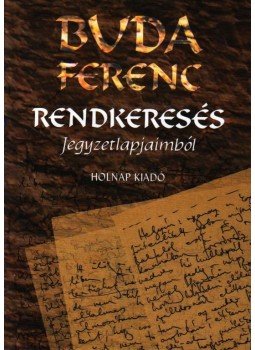 Buda Ferenc - Rendkeresés Buda Ferenc - Rendkeresés, Budapest 2009 antikvár könyv