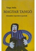 Varga Attila - Magyar tangó - társadalmi riportok és portrék