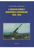 Dr. Barczy Zoltán,Sárhidai Gyula - A Magyar Királyi Honvédség légvédelme 1920-1945