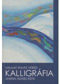 Halmai Tamás , Marsai Ágnes - Kalligráfia