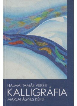 Halmai Tamás , Marsai Ágnes - Kalligráfia Halmai Tamás , Marsai Ágnes - Kalligráfia, Pécs 2010 antikvár könyv