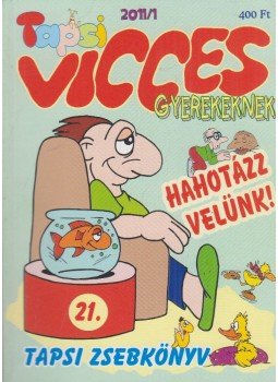 Balog László szerk. - Vicces Tapsi 2011/1 Balog László szerk. - Vicces Tapsi 2011/1, Székesfehérvár 2011 antikvár könyv