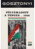 Gosztonyi Péter - Föltámadott a tenger...1956