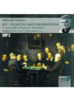 Mikszáth Kálmán - Két választás Magyarországon - A második választás története, null 2014 antikvár könyv