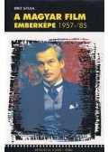 Bíró Gyula - A magyar film emberképe 1957-85