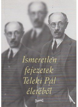 Vigh Károly - Ismeretlen fejezetek Teleki Pál életéből Vigh Károly - Ismeretlen fejezetek Teleki Pál életéből, Budapest 2001 antikvár könyv