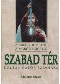 Majoros József - Szabad tér (A Királydombtól a Margitszigetig)