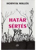 Hornyik Miklós - Határsértés