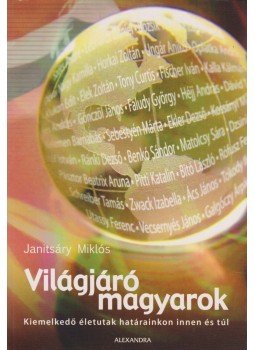 Janitsáry Miklós - Világjáró magyarok Janitsáry Miklós - Világjáró magyarok, Pécs 2007 antikvár könyv