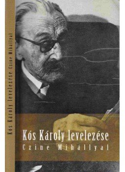 Kós Károly, Czine Mihály - Kós Károly levelezése Kós Károly, Czine Mihály - Kós Károly levelezése, Budapest 2000 antikvár könyv