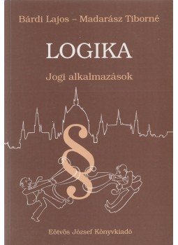 Bárdi Lajos, Madarász Tiborné - Logika Bárdi Lajos, Madarász Tiborné - Logika, Budapest 1997 antikvár könyv