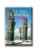 Marion Wood - AZ ŐSI AMERIKA * MŰVELŐDÉSI KÉPESKÖNYV FIATALOKNAK