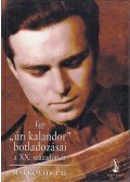 Markovits Pál - Egy "úri kalandor" botladozásai a XX. századon át