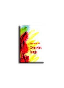 Szőnyi Bartalos Mária - Szenvedés lángja, null 0 antikvár könyv