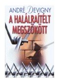 Devigny, André - A halálraítélt megszökött