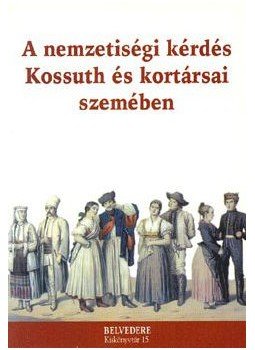 Kiss Gábor Ferenc, Zakar Péter - A nemzetiségi kérdés Kossuth és kortársai szemében Kiss Gábor Ferenc, Zakar Péter - A nemzetiségi kérdés Kossuth és kortársai szemében, Szeged 2003 antikvár könyv