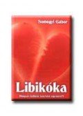 Somogyi Gábor - LIBIKÓKA - HOGYAN KELLENE SZERETNI EGYMÁST?