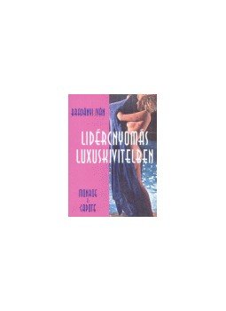 Bradányi Iván - Lidércnyomás luxuskivitelben Bradányi Iván - Lidércnyomás luxuskivitelben, Budapest 2004 antikvár könyv