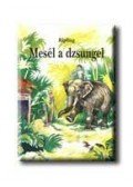 Rudyard Kipling - Mesél a dzsungel