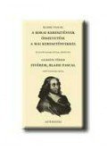 Pascal, Blaise,Madame Gilberte Périer - A korai keresztények összevetése a mai keresztényekkel / Fivérem, Blaise Pascal