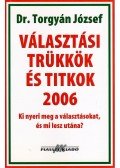 Torgyán József dr. - Választási trükkök és titkok 2006