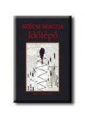 Szécsi Magda - Időtépő