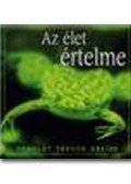 Greive, Bradley Trevor - Az élet értelme