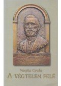 Vargha Gyula - A végtelen felé