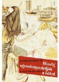 Queneau, Raymond - Mindig agyonkényeztetjük a nőket