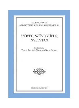 Tátrai Tibor, Tolcsvai Nagy Gábor - Szöveg, szövegtípus, nyelvtan, null 2008 antikvár könyv