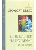 Szomory Dezső - Zene és ének hangjainál - Zenei írások