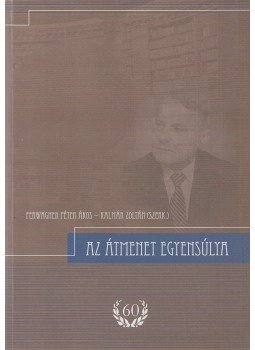 Ferwagner Péter Ákos, Kalmár Zoltán - Az átmenet egyensúlya Ferwagner Péter Ákos, Kalmár Zoltán - Az átmenet egyensúlya, Budapest 2010 antikvár könyv