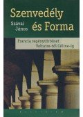 Szávai János - Szenvedély és Forma - Francia regénytörténet Voltaire-től Céline-ig