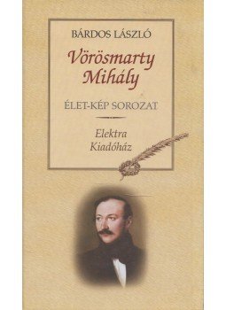 Bárdos László - Vörösmarty Mihály Bárdos László - Vörösmarty Mihály, 2006 antikvár könyv