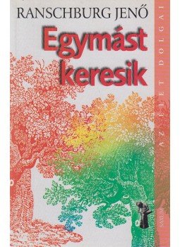 Ranschburg Jenő - Egymást keresik Ranschburg Jenő - Egymást keresik, Budapest 2003 antikvár könyv