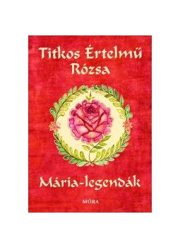 Sinkó Veronika - Titkos értelmű rózsa - Mária legendák, null 2011 antikvár könyv
