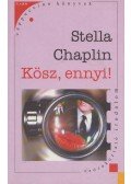 Stella Chaplin - Kösz, ennyi!