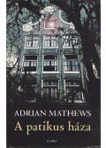 MATHEWS, ADRIAN - A patikus háza