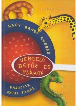 Nagy Bandó András - Verselő betűk és számok Nagy Bandó András - Verselő betűk és számok, Budapest 2013 antikvár könyv
